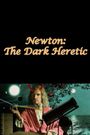 Newton: The Dark Heretic