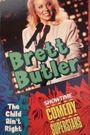 Brett Butler: The Child Ain't Right