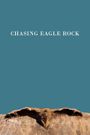 Chasing Eagle Rock