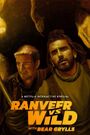 Ranveer vs. Wild with Bear Grylls