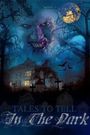 Tales to Tell in the Dark