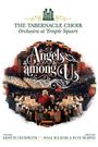 The Tabernacle Choir at Temple Square: Angels Among Us