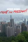 Hong Kong: Fight for Freedom!