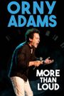 Orny Adams: More than Loud