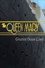 The Queen Mary: Greatest Ocean Liner