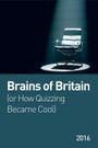 Brains of Britain (or How Quizzing Became Cool)