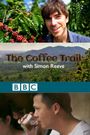 The Coffee Trail with Simon Reeve