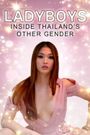 Ladyboys: Inside Thailand's Third Gender