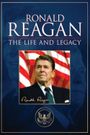 Ronald Reagan: The Life and Legacy