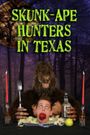 Skunk-Ape Hunters in Texas