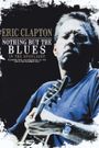 Eric Clapton: Nothing But the Blues