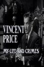 Vincent Price: My Life and Crimes