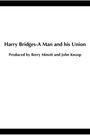 Harry Bridges: A Man and His Union