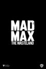 Mad Max: The Wasteland