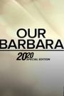 Our Barbara -- A Special Edition of 20/20