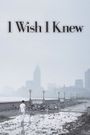 I Wish I Knew