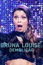 Bruna Louise: Demolition