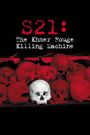 S21: The Khmer Rouge Killing Machine