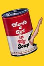 There's a Girl in My Soup