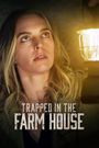 Trapped in the Farmhouse