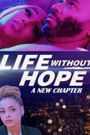 Life Without Hope 2