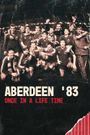 Aberdeen '83: Once in a Lifetime