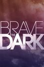 Brave the Dark