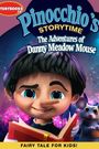 Pinocchio's Storytime: The Adventures of Danny Meadow Mouse