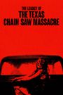 The Legacy of the Texas Chain Saw Massacre