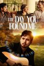 The Day You Found Me