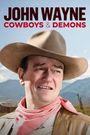 John Wayne: Cowboys & Demons