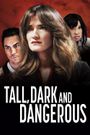 Tall, Dark and Dangerous