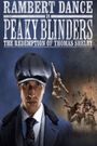 Peaky Blinders: Rambert's the Redemption of Thomas Shelby