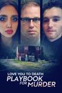 Love You to Death: Playbook for Murder