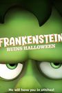 Frankenstein Ruins Halloween