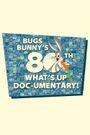 Bugs Bunny's 80th What's Up, Doc-umentary!