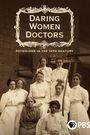 Daring Women Doctors