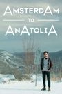 Amsterdam to Anatolia