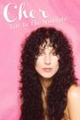 Cher: Life in the Spotlight