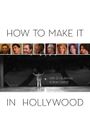 How to Make It in Hollywood