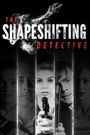 The Shapeshifting Detective