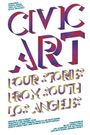 Civic Art: Four Stories from South Los Angeles