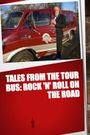 Tales from the Tour Bus: Rock 'n' Roll on the Road