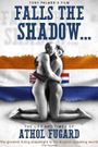 Falls the Shadow: The Life and Times of Athol Fugard