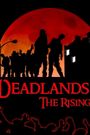 Deadlands: The Rising