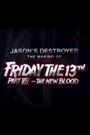 Jason's Destroyer: The Making of Friday the 13th Part VII - The New Blood