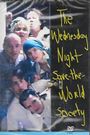 The Wednesday Night Save the World Society