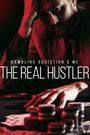 Gambling Addiction & Me: The Real Hustler