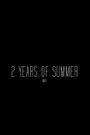 2 Years of Summer