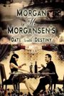 Morgan M. Morgansen's Date with Destiny